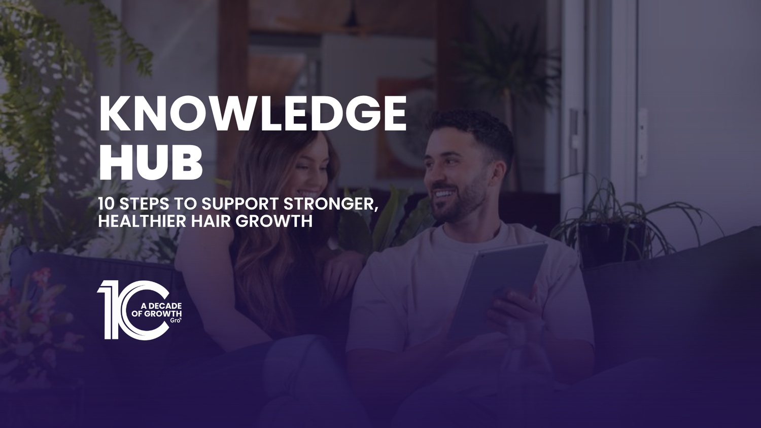 10 Steps to Support Stronger, Healthier Hair Growth